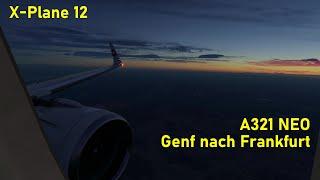 X-Plane 12: ToLiss A321 Neo von Genf nach Frankfurt