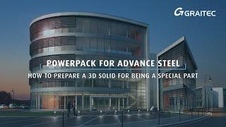 PowerPack for Advance Steel | How to Prepare a 3D Solid for being a Special Part