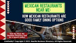 Mexican Restaurants Near Me: How Mexican Restaurants are Good Family Dining Options