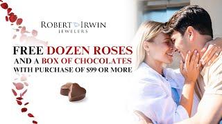FREE Roses and Chocolates With Your Jewelry Purchase of $99 or More at Robert Irwin Jewelers!