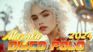 Najlepsza Składanka Disco Polo 2024 -- Disco Polo Remix 2024 -- Największe Hity Disco Polo 2024