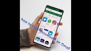 How to save documents on Gmail account using Android