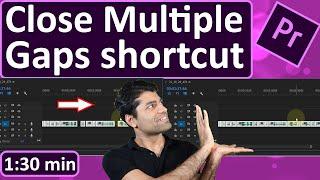 Close Multiple Gaps shortcut in Premiere Pro