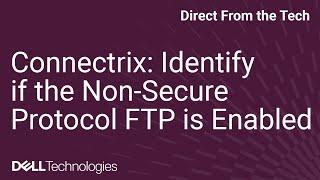 Connectrix: Identify if the Non-Secure Protocol FTP is Enabled