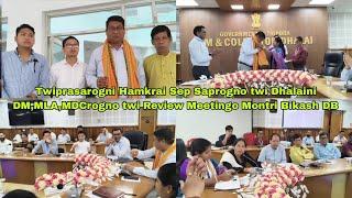 Twiprasarogni Hamkrai Sep Saprogno twi Dhalaini DM,MLA,MDCrogno twi Review Meetingo Montri Bikash DB