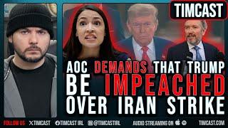 AOC DEMANDS Trump Be IMPEACHED Over Iran Strike, Thomas Massie Calls In Over Trump Post