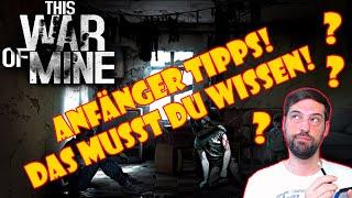 Anfängertipps zu This War Of Mine! Tutorial!