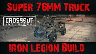 Crossout Part 12: Super 76MM Cannon Truck | The Iron Legion Build