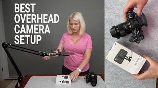 BEST overhead camera setup that ACTUALLY works! For Iphone and small mirrorless cameras