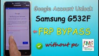 Samsung G532F FRP Bypass l Samsung Grand Prime Plus Google Account Unlock l Without PC 2022