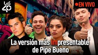 EN VIVO: Pipe Bueno en Impresentables de LOS40