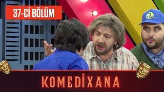 Komedixana 37-ci Bölüm      27.06.2020