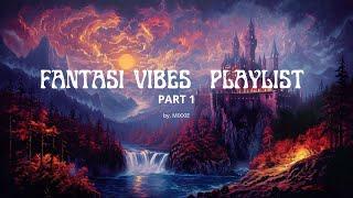 Fantasy Vibes Playlist part 1