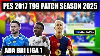 ADA BRI LIGA 1CARA INSTALL PES 2017 T99 PATCH SEASON 2025 DI LAPTOP ATAU PC