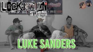 Locked In w/ DK and Atwood Ep.62 - "Cool Hand" Luke Sanders!