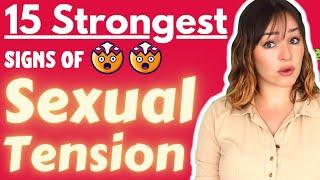 15 Strongest Signs Of Sexual Tension Between Two People (Sexual Attraction & Chemistry)