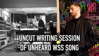 UNCUT WRITING SESSION ON UNHEARD WHILE SHE SLEEPS SONG