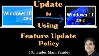 Windows 11 23H2 Update Using Intune Feature Update Policy | Upgrade Win 10 to Win11 23H2