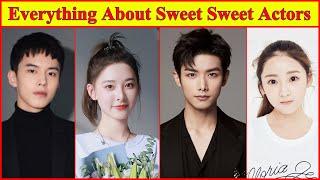 Everything About Sweet Sweet Chinese Drama Actors , Biography and Real loves