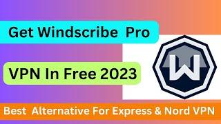 Windscribe PRO VPN Free 1 Month Premium | Promo Code For 1 FREE Year |