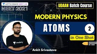 Modern Physics: Atoms- 2 | NEET Physics | UDAAN | NEET 2021 | Ankit Srivastava