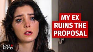 MY EX RUINS PROPOSAL | @LoveBusterShow