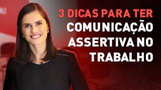 3 dicas para ter Comunicação Assertiva no trabalho