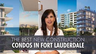 The Best Fort Lauderdale New Construction Condos