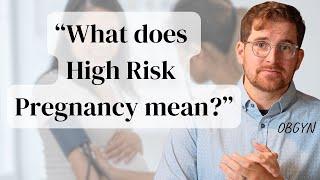 OBGYN discusses: High Risk Pregnancy. What does this mean?!