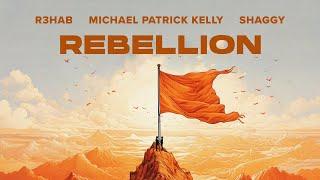 R3HAB, Michael Patrick Kelly, Shaggy - Rebellion (Official Lyric Video)