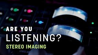 Stereo Imaging in Mastering: Width and Mid/Side | Are You Listening? | S2 Ep1