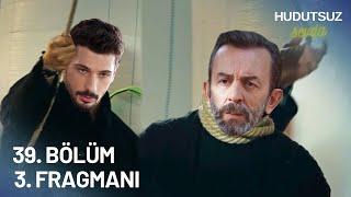 Hudutsuz Sevda 39. Bölüm 3. Fragmanı - DAYININ İNTİKAMI!