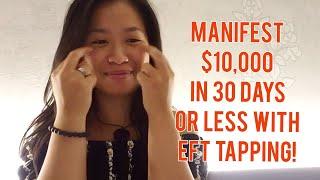 How I Manifested a Miracle Part 5: Manifest $10,000 Quick with EFT Tapping!