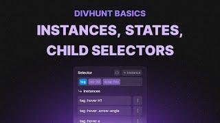 Instances: States & Child Selectors | Divhunt Basics