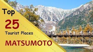 "MATSUMOTO" Top 25 Tourist Places | Matsumoto Tourism | JAPAN