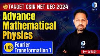 CSIR NET Physics Dec 2024: Fourier Transform in Advanced Mathematical Physics