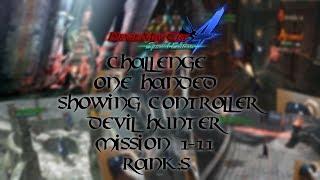 Devil May Cry 4 SE One Handed | Mission 1-11 | Rank S | Devil Hunter | Showing Controller