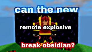 Can The new remote explosive break obsidian? (roblox bedwars)