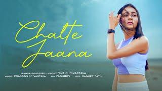 CHALTE JAANA - Official Video | Riya Shrivastava