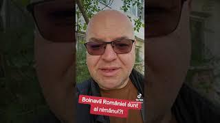 Și bolnavii sunt români!