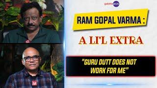 Ram Gopal Varma : A LI'L EXTRA With Baradwaj Rangan | Galatta Plus