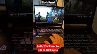 Black Desert è GRATIS su Steam!!! #free #steam #pcgaming