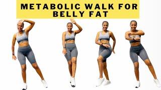 METABOLIC WALK TO LOSE BELLY FAT AND WEIGHT LOSS