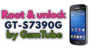 unlock & Root GT-S7390G % by GsmTube فك شفرة