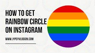 How to get rainbow circle on Instagram