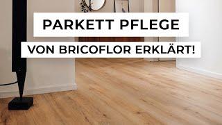 Parkett Pflege – von BRICOFLOR Erklärt!