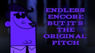 Endless Encore but it's the Original Pitch