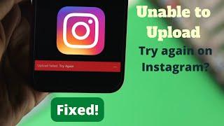 How To Fix- Couldn't Upload Try Again in Instagram Story! [Not Uploading]