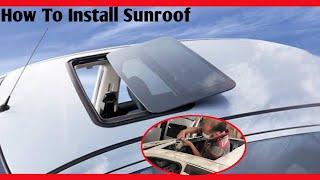 How To Install Sunroof/Moonroof  | Pop up Sunroof | #sunroof