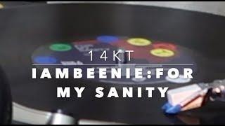 RAW SELECT RECORD REVIEWS: 14KT - IAMBEENIE: For My Sanity